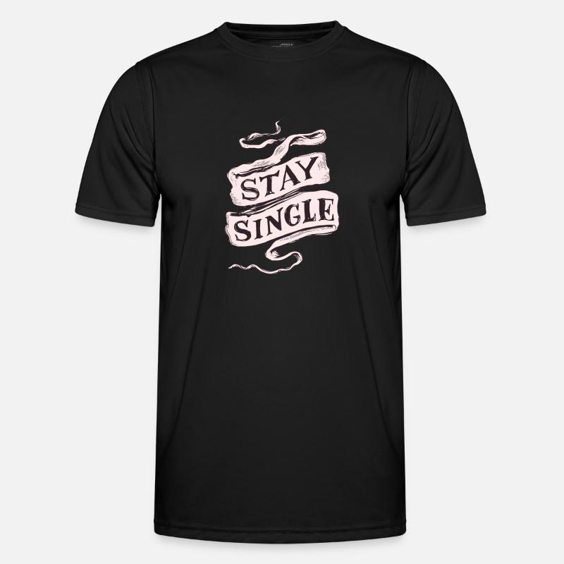 Bleibe Single Männer Funktions-T-Shirt