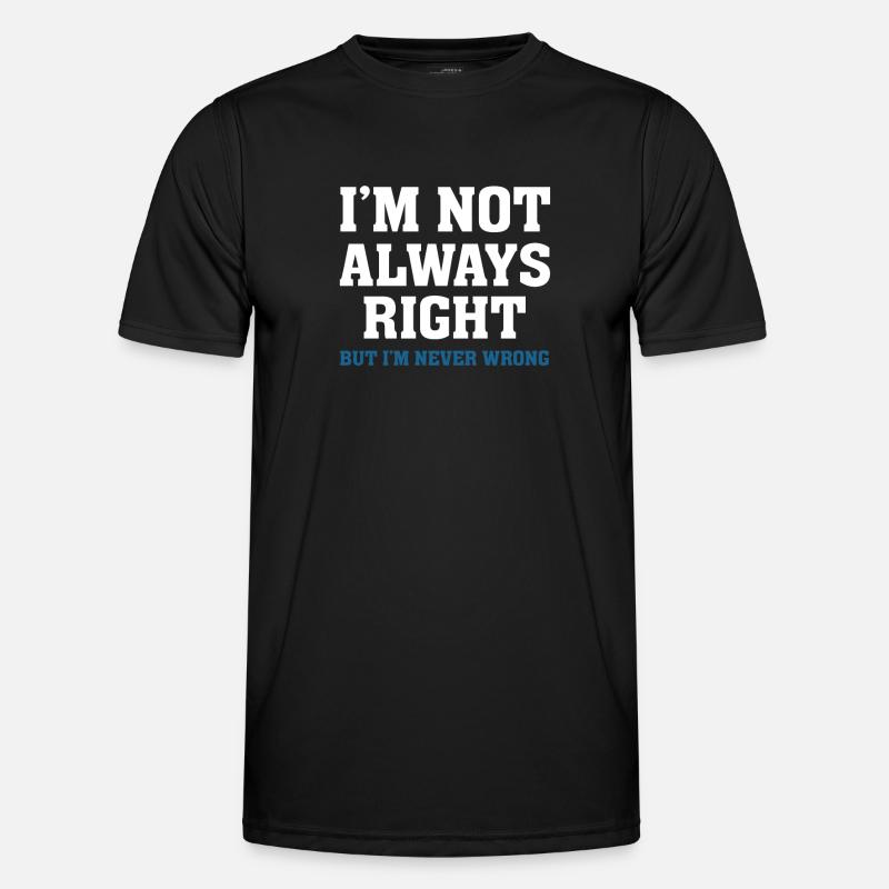 Im Not Always Right - Men's Functional T-Shirt - black