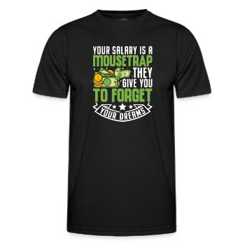 Your Salary Is A Mousetrap They Give You To Forget - Men's Functional T-Shirt - black - Front - AI Model Male 178 dark (178cm)
