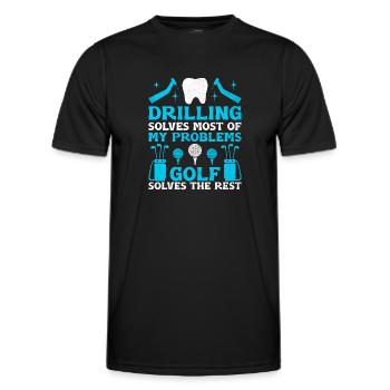 Drilling Solves Most Of My Problems Golf Solves Th - Men's Functional T-Shirt - black - Front - AI Model Male 178 dark (178cm)