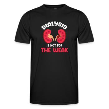 Dialysis is not for the faint of heart - Men's Functional T-Shirt - black - Front - AI Model Male 178 dark (178cm)