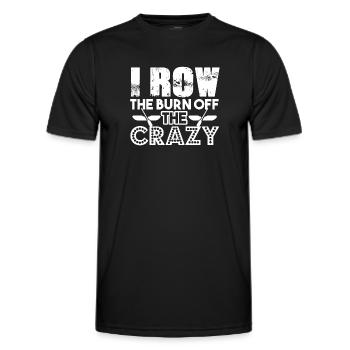 Rowing I Row To Burn Off The Crazy - Men's Functional T-Shirt - black - Front - AI Model Male 178 dark (178cm)