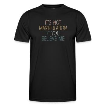 Not Manipulation If You Believe - Men's Functional T-Shirt - black - Front - AI Model Male 178 dark (178cm)
