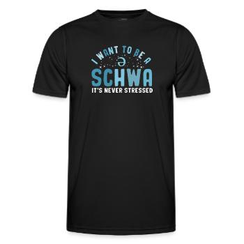 Ich Will Ein Schwa Sein, Er Ist Nie Gestresst - Männer Funktions-T-Shirt - Schwarz - Vorne - AI Model Male 178 dark (178cm)