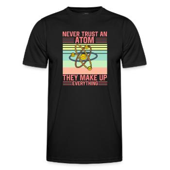 Don't Trust an Atom They make up everything Funny - Männer Funktions-T-Shirt - Schwarz - Vorne - AI Model Male 178 dark (178cm)