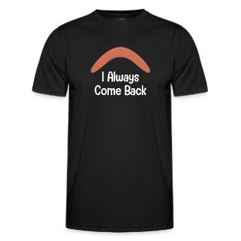 I keep coming back, funnier - Men's Functional T-Shirt - black - Front - AI Model Male 178 dark (178cm)