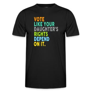 Vote Like Your Daughter's Rights Depend On It - Men's Functional T-Shirt - black - Front - AI Model Male 178 dark (178cm)