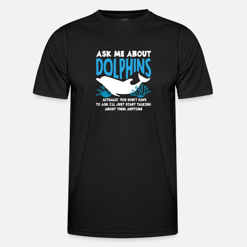Ask me about dolphins - Men's Functional T-Shirt - black