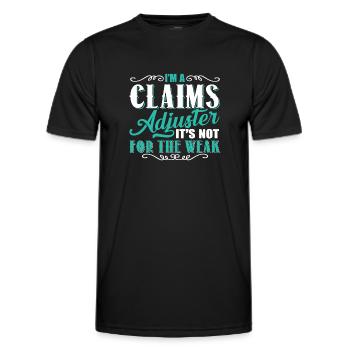 Claims Adjuster Is Not For The Weak - Men's Functional T-Shirt - black - Front - AI Model Male 178 dark (178cm)