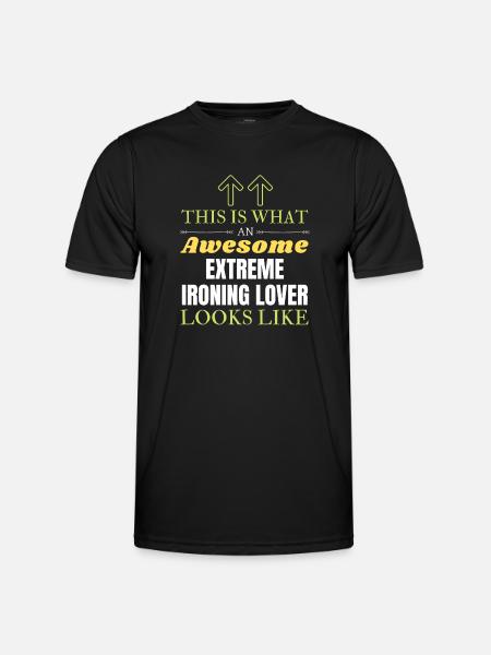 Questo è ciò che un fantastico look da stiratrice estrema - Maglietta sportiva per uomo - nero