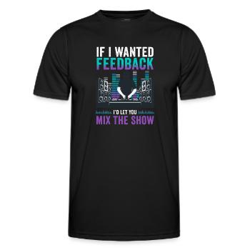 Wenn ich Feedback Sound Engineer wollte - Männer Funktions-T-Shirt - Schwarz - Vorne - AI Model Male 178 dark (178cm)