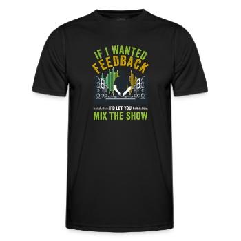Wenn ich Feedback Sound Engineer wollte - Männer Funktions-T-Shirt - Schwarz - Vorne - AI Model Male 178 dark (178cm)