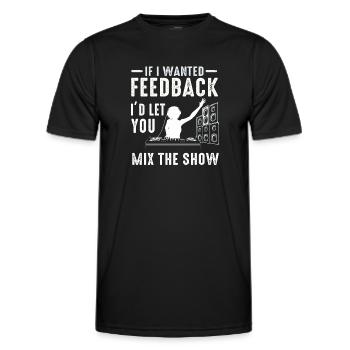 Wenn ich Feedback Sound Engineer wollte - Männer Funktions-T-Shirt - Schwarz - Vorne - AI Model Male 178 dark (178cm)