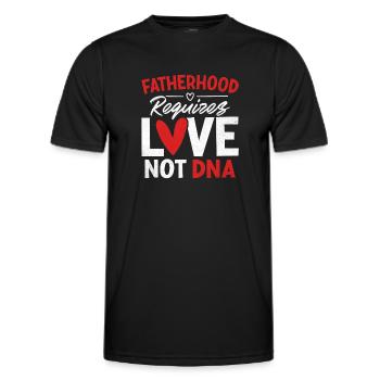 Fatherhood Requires Love Not DNA Funny Gotcha - Men's Functional T-Shirt - black - Front - AI Model Male 178 dark (178cm)