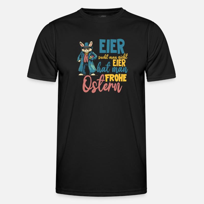 Eier sucht man nicht Eier hat man! frohe Ostern Männer Funktions-T-Shirt