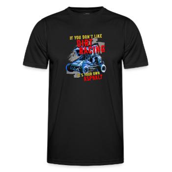 Wenn Du Dirt Racing Nicht Magst, Ist Dein Asphalt - Männer Funktions-T-Shirt - Schwarz - Vorne - AI Model Male 178 dark (178cm)