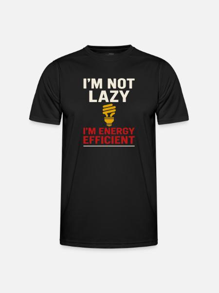 I'm not lazy, I'm energy efficient - Men's Functional T-Shirt - black