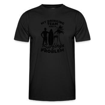 Surfen Mein Trinkteam hat ein Surfproblem Lustiger - Männer Funktions-T-Shirt - Schwarz - Vorne - AI Model Male 178 dark (178cm)
