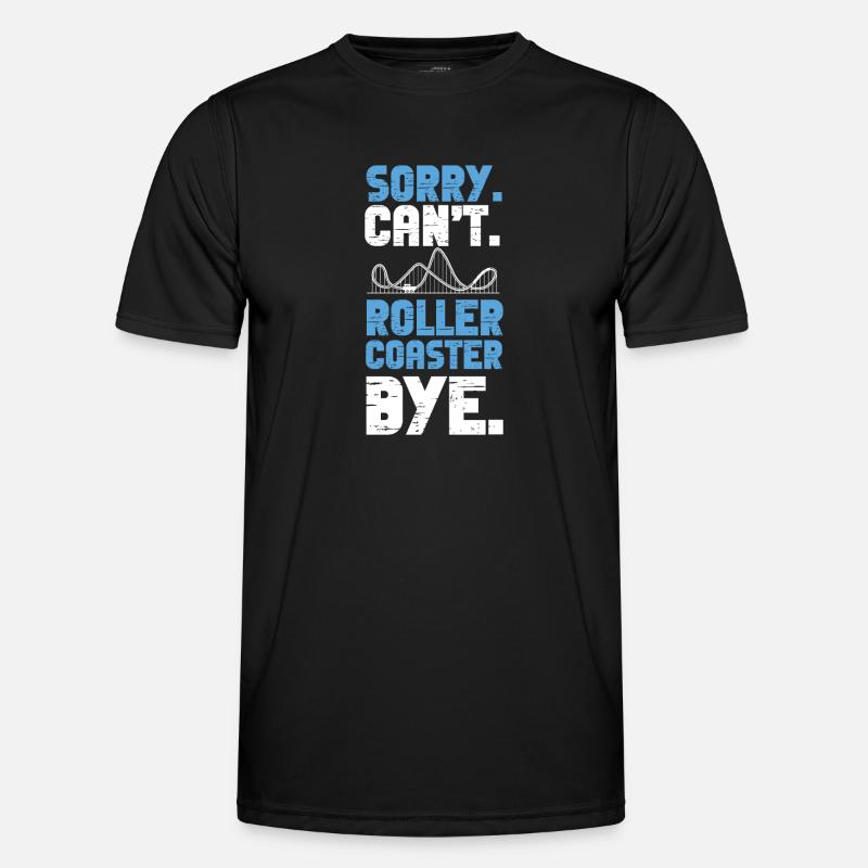Roller Coaster Sorry. Cant. Roller - Männer Funktions-T-Shirt - Schwarz