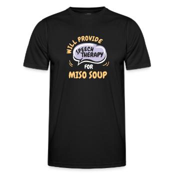 Provide Speech Therapy for Miso Soup Funny - Men's Functional T-Shirt - black - Front - AI Model Male 178 dark (178cm)