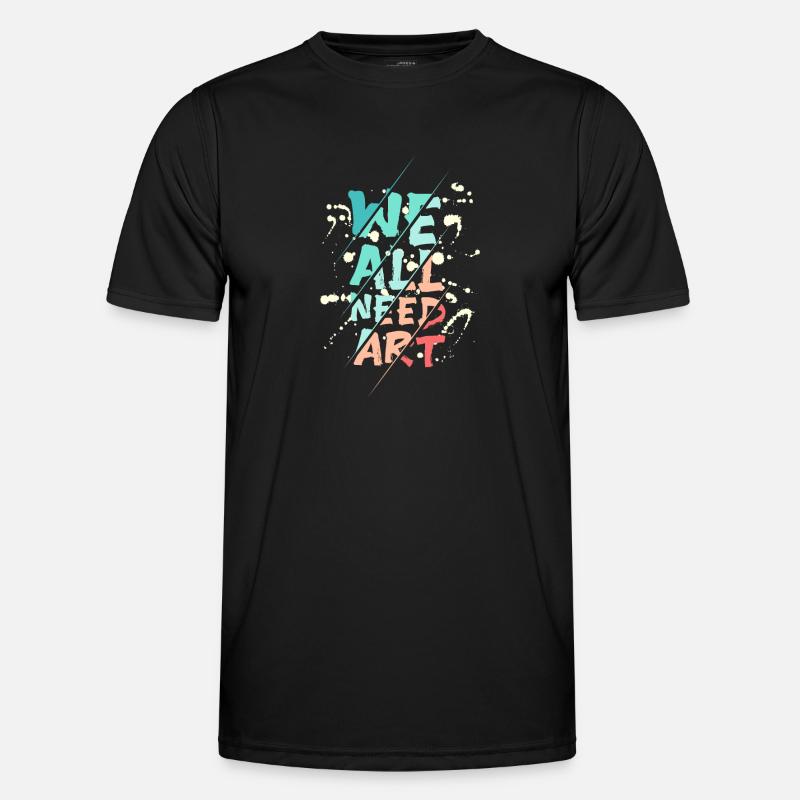 We all need art - Männer Funktions-T-Shirt - Schwarz