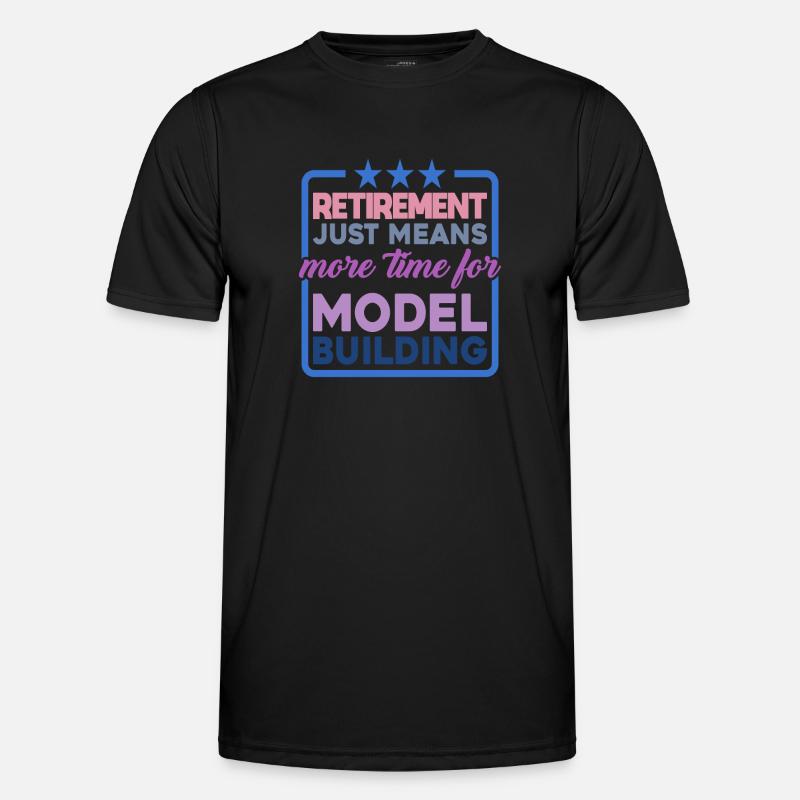 Retirement Means More Time For Model Building 2 - Men's Functional T-Shirt - black