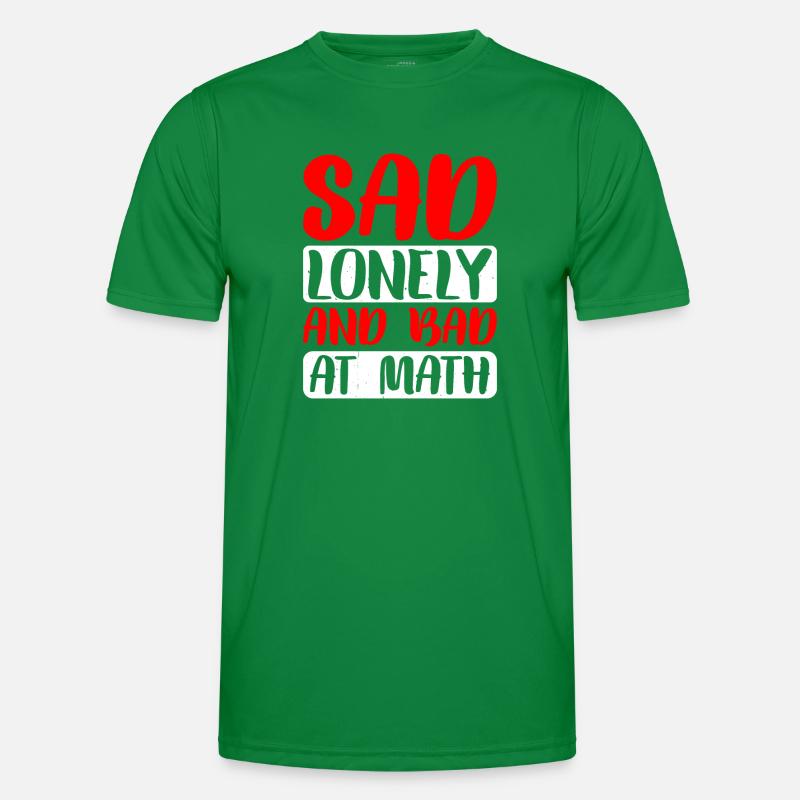 Sad Lonely And Bad At Math 2 Men's Functional T-Shirt