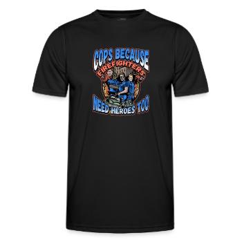 Cops Because Firefighters Need Heroes Too - Männer Funktions-T-Shirt - Schwarz - Vorne - AI Model Male 178 dark (178cm)