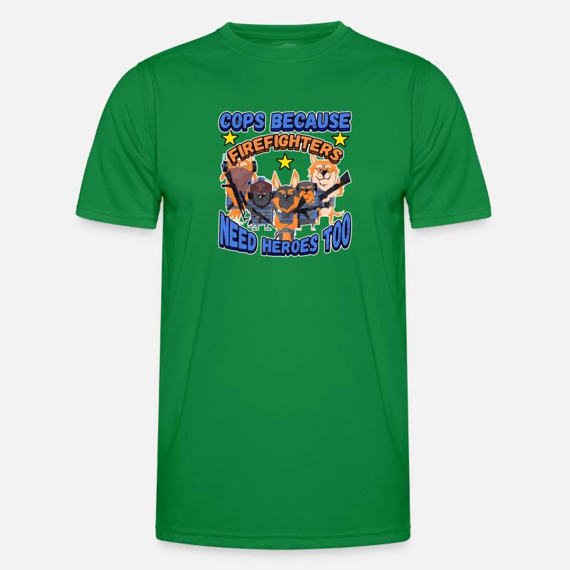 Cops Because Firefighters Need Heroes Too Männer Funktions-T-Shirt