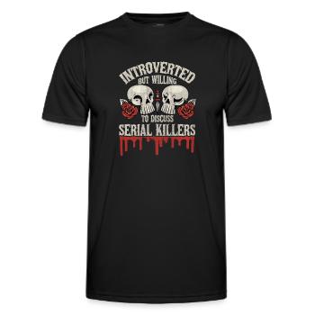 Introverted but willing to discuss Serial Killers - Men's Functional T-Shirt - black - Front - AI Model Male 178 dark (178cm)