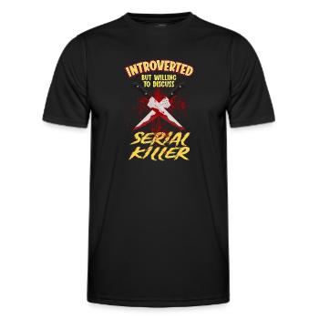 Introverted but willing to discuss Serial Killers - Men's Functional T-Shirt - black - Front - AI Model Male 178 dark (178cm)