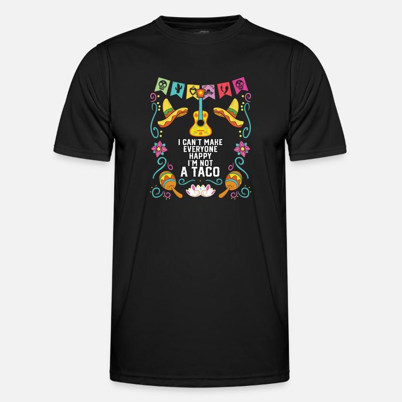 I Can't Make Everyone Happy I'm Not A Taco Men's Functional T-Shirt