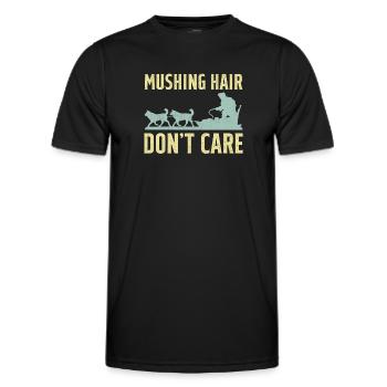 Dog Sledding Saying Slogan - Mushing Hair Don't Ca - Men's Functional T-Shirt - black - Front - AI Model Male 178 dark (178cm)