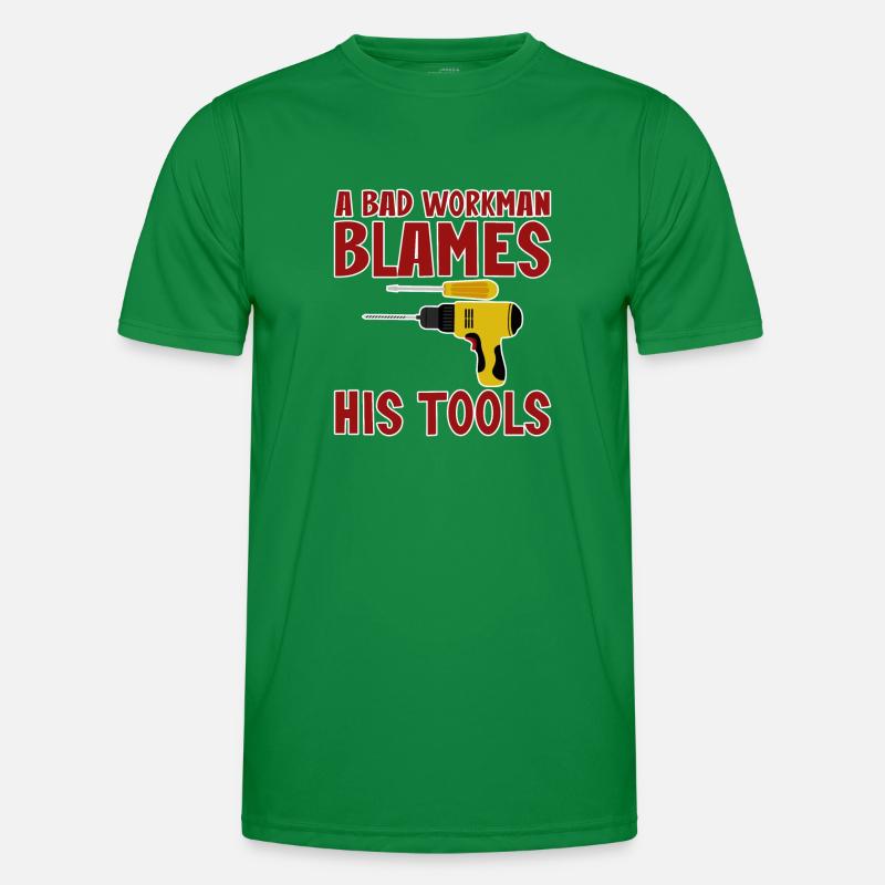 A Bad Workman Blames His Tools 4 Männer Funktions-T-Shirt