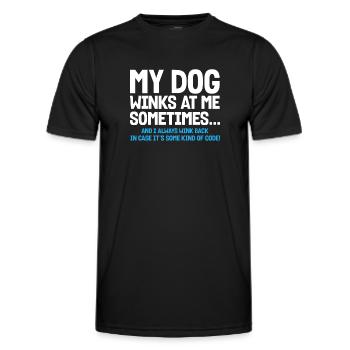 My Dog Winks At Me Sometimes - Männer Funktions-T-Shirt - Schwarz - Vorne - AI Model Male 178 dark (178cm)