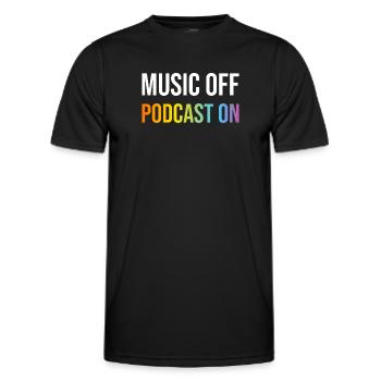 Podcast Lover - Music Off Podcast On - Podcast Pod - Männer Funktions-T-Shirt - Schwarz - Vorne - AI Model Male 178 dark (178cm)