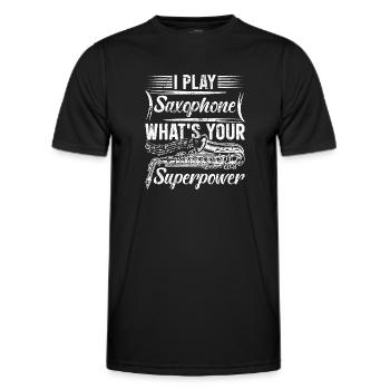 I Play Saxophone What's Your Superpower - Saxophon - Men's Functional T-Shirt - black - Front - AI Model Male 178 dark (178cm)