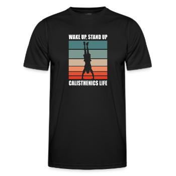 Wake Up Stand Up Calisthenics Life Home Workout - Men's Functional T-Shirt - black - Front - AI Model Male 178 dark (178cm)