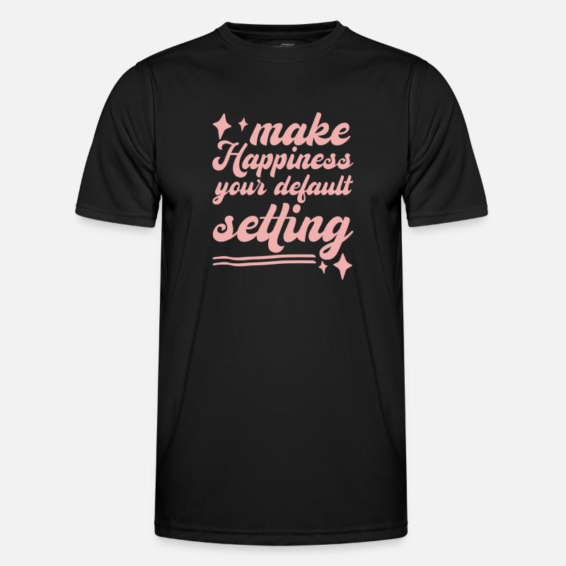 Make Happiness Your Default Setting - Männer Funktions-T-Shirt - Schwarz