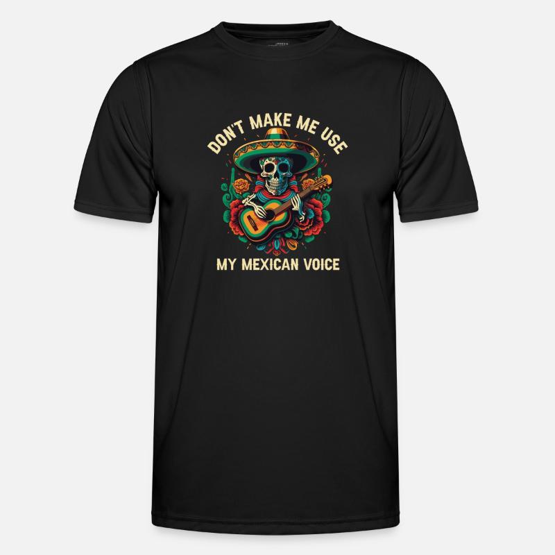 Don't Make Me Use My Mexican Voice Mexico Pride Männer Funktions-T-Shirt