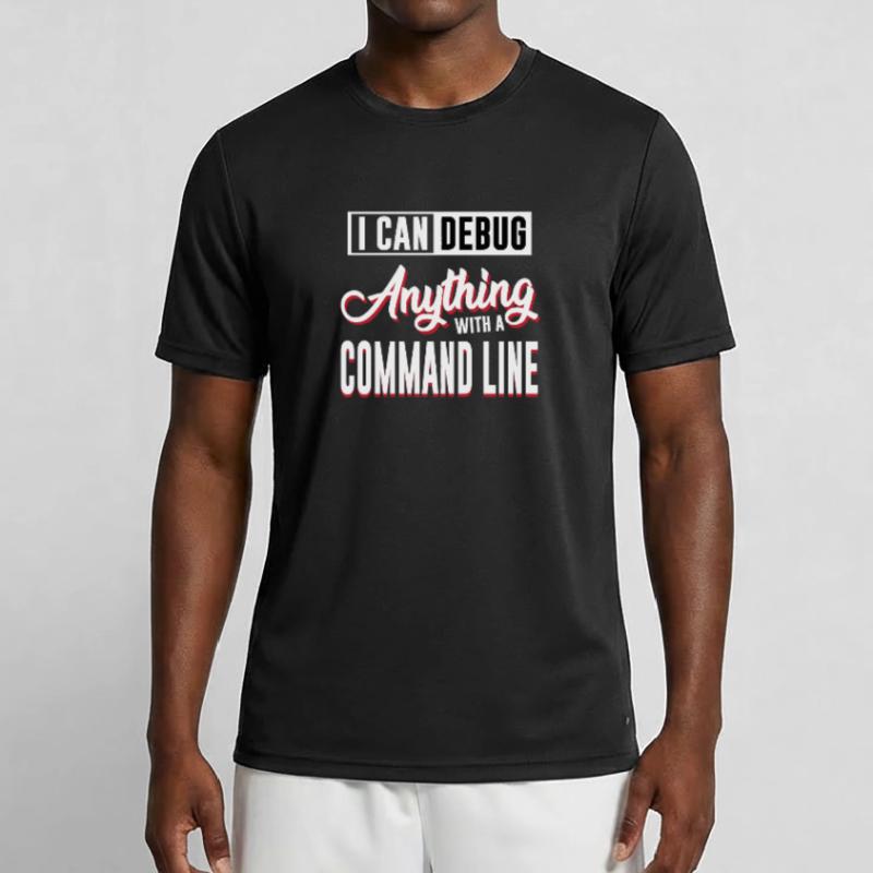 I Can Debug Anything With a Command Line for Linux Männer Funktions-T-Shirt