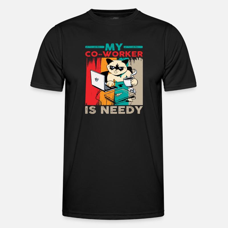My Co-worker Is Needy 6 Men's Functional T-Shirt