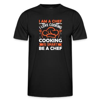 I Am A Chef I Love Cooking Cooking Is Smart Be Che - Men's Functional T-Shirt - black - Front - AI Model Male 178 dark (178cm)