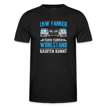 Lkw Fahrer Damit ihr euch euren Wohlstand kaufen k - Männer Funktions-T-Shirt - Schwarz - Vorne - AI Model Male 178 dark (178cm)