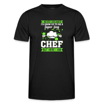 I Never Dreamed Id Grow Up To Be A Super Sexy Chef - Men's Functional T-Shirt - black - Front - AI Model Male 178 dark (178cm)