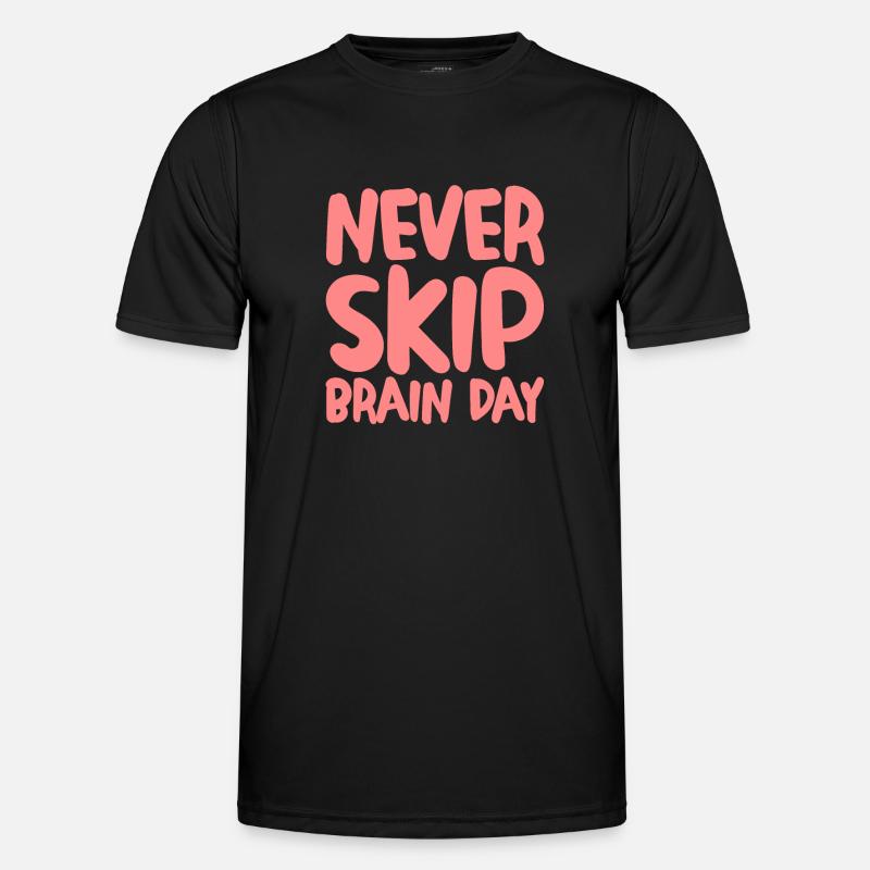 Never Skip Brain Day Männer Funktions-T-Shirt