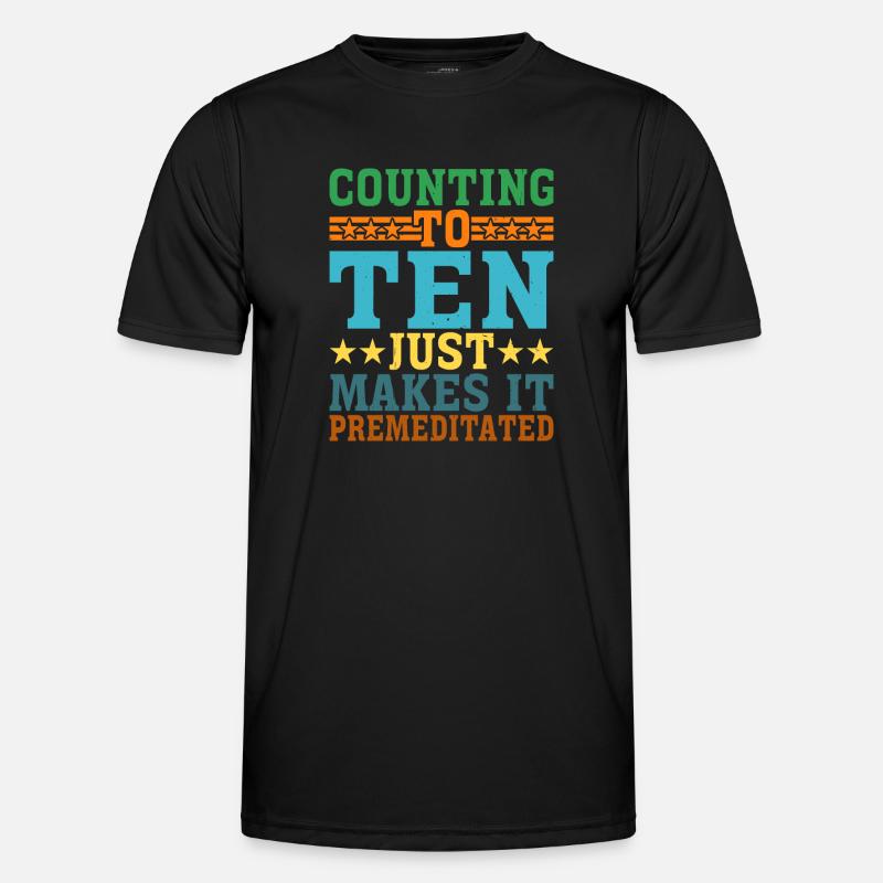 Counting To Ten Just Makes It Premeditated 8 Männer Funktions-T-Shirt