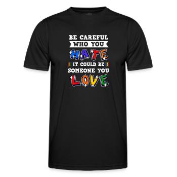 Sei vorsichtig, wen du hasst, es könnte jemand - Männer Funktions-T-Shirt - Schwarz - Vorne - AI Model Male 178 dark (178cm)