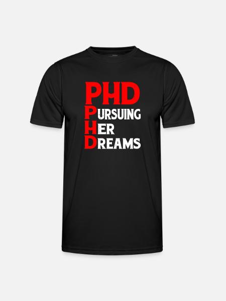 Phd Pursuing Her Dreams 8 - Men's Functional T-Shirt - black