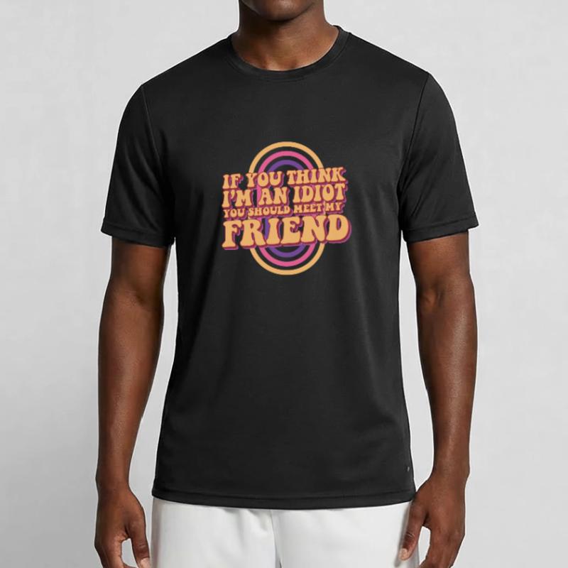 Si vous pensez que je suis un idiot, vous devriez rencontrer mon T-shirt sport Homme
